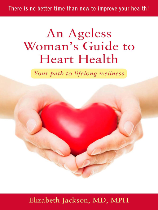 Title details for An Ageless Woman's Guide to Heart Health by Elizabeth Jackson - Wait list